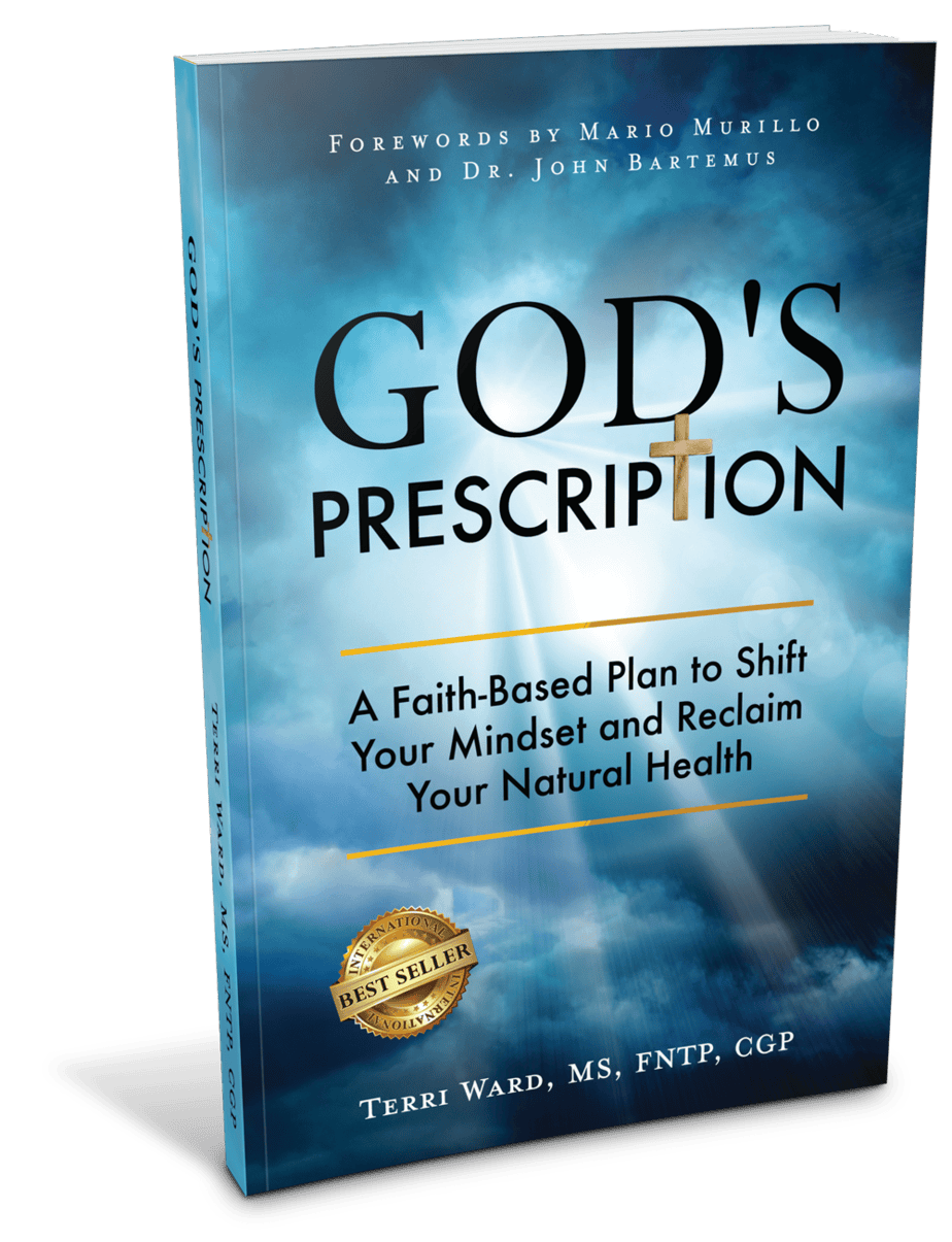 3D Cover image of International Best Seller, God's Prescription: A Faith-Based Plan to Shift Your Mindset and Reclaim Your Natural Health by Terri Ward, MS, FNTP, CGP with forewords by Mario Murillo and Dr. John Bartemus
