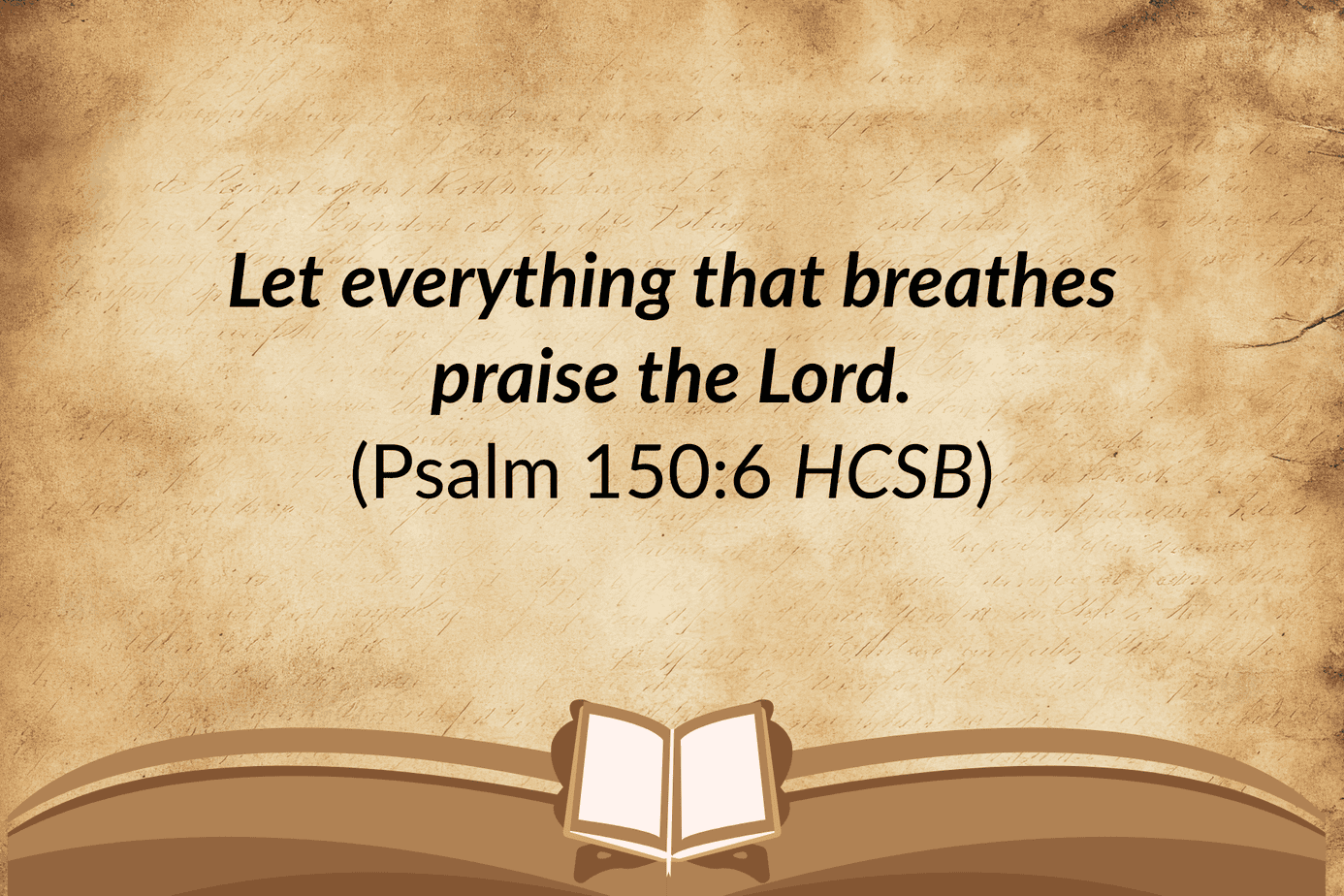 Let everything that has breath praise the Lord Psalm 150:6 scripture graphic emphasizing breath as an act of worship